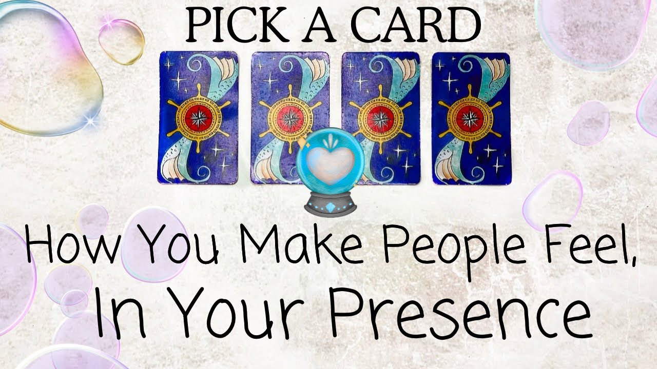 PICK A CARD 🔮 How Do I Make People Feel, In My Presence 👀 