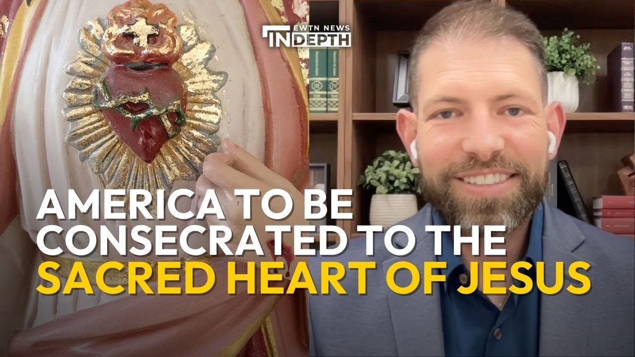 America to Be Consecrated to the Sacred Heart of Jesus | EWTN News In Depth June 5, 2026