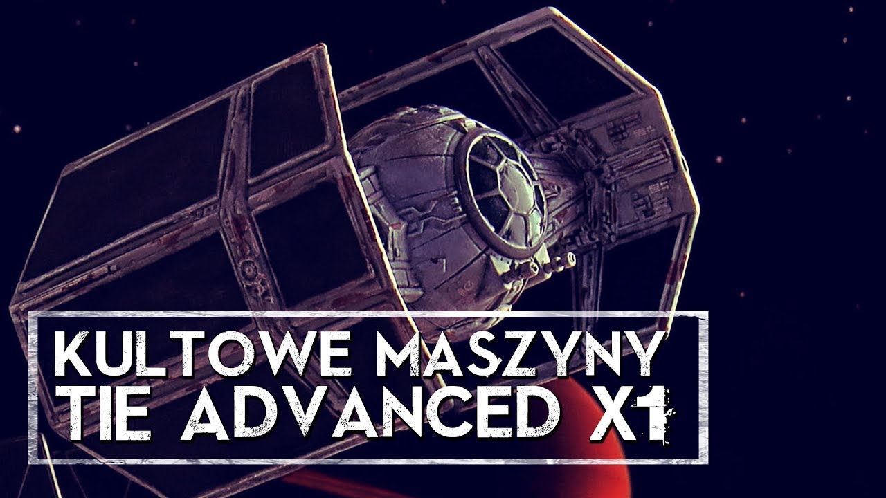 Kultowe Maszyny: TIE Advanced X1 / Myśliwiec Lorda Vadera [HOLOCRON]
