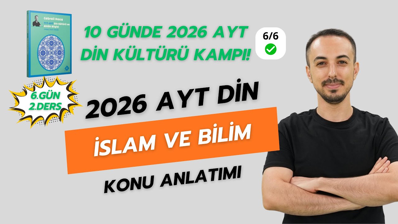 İSLAM VE BİLİM | 10 GÜNDE AYT DİN KÜLTÜRÜ KAMPI - 6. GÜN/2