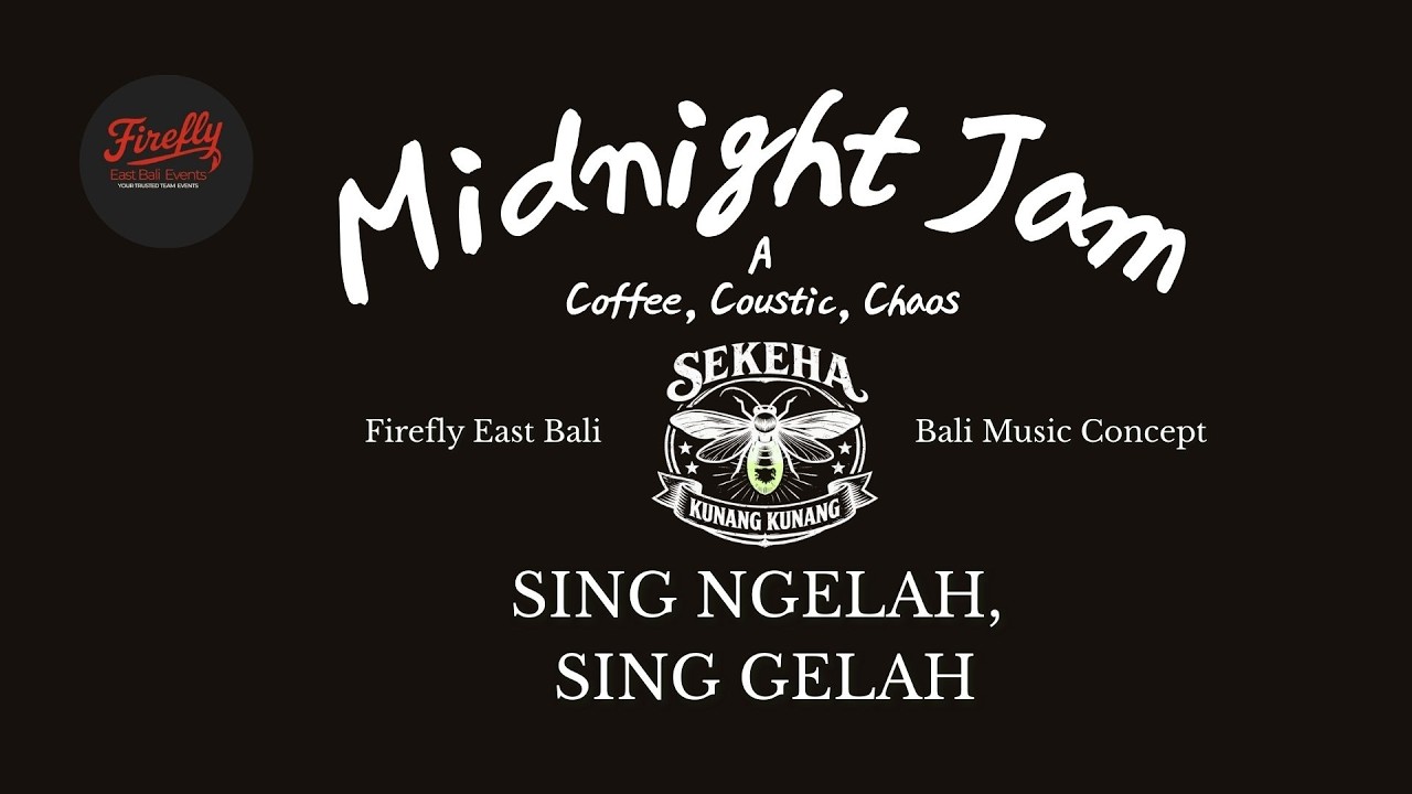 SEKEHA KUNANG KUNANG - SING NGELAH, SING GELAH  ( A COFFEE COUSTIC CHAOS, MIDNIGHT JAM )#lagubali