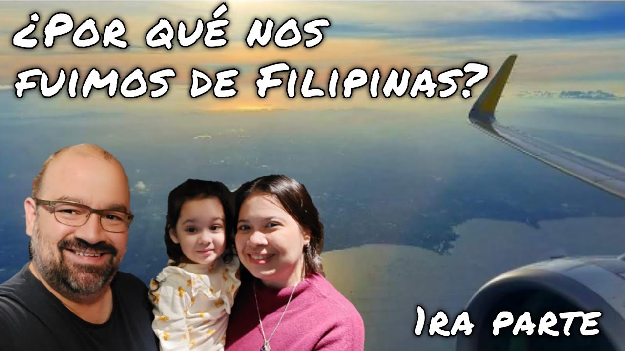 ¿Por qué nos fuimos de Filipinas? 1ra. parte