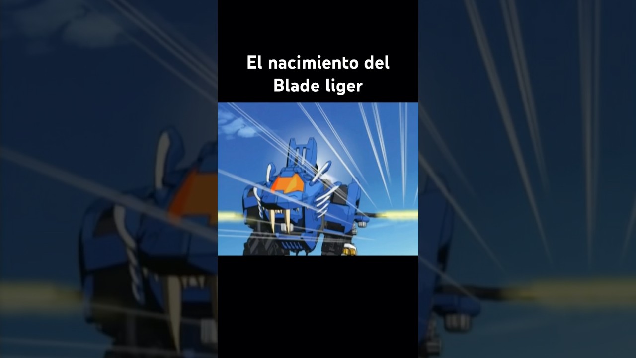 El nacimiento del blade liger