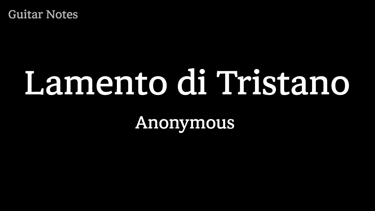 Lamento di Tristano - Anonymous, Tab & Fingering