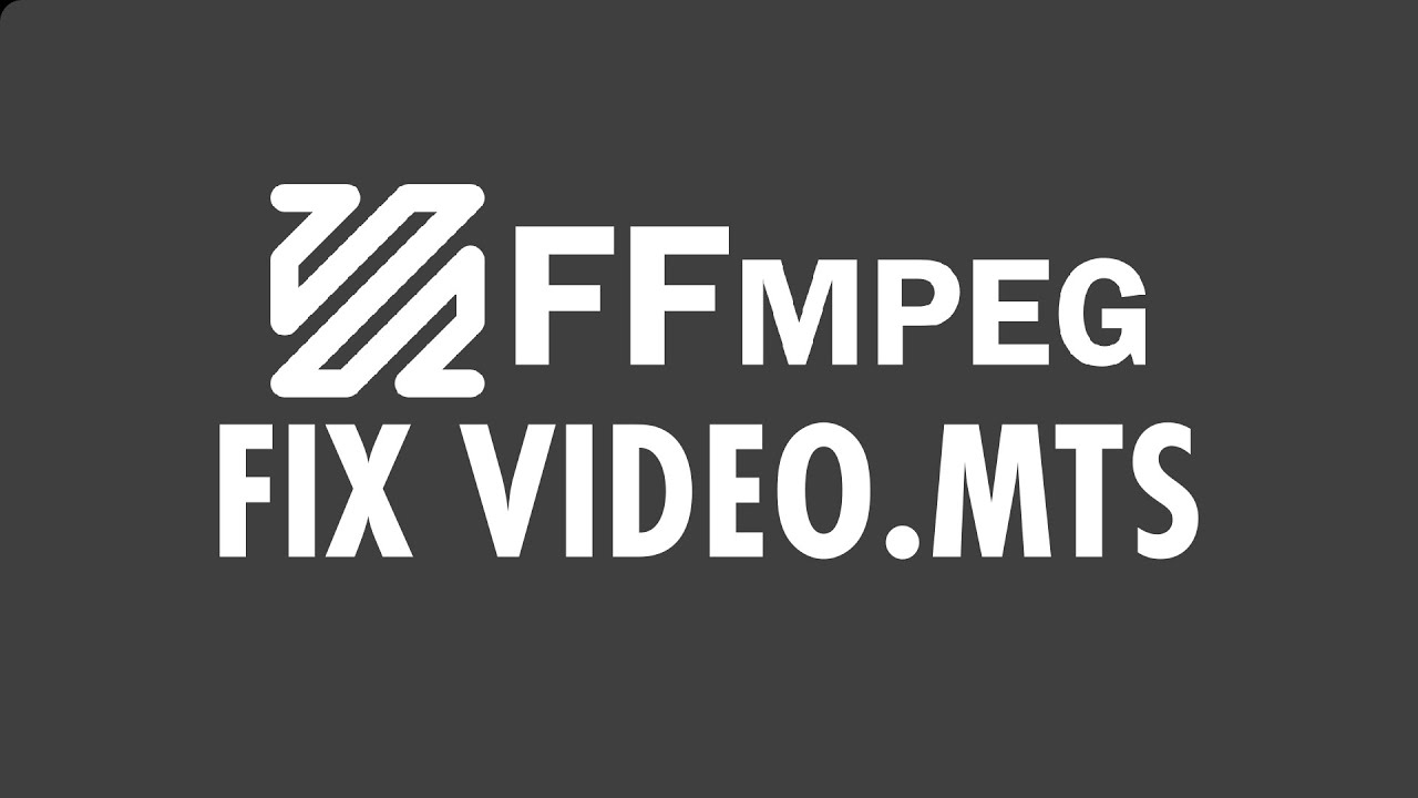 Fix MTS File with FFMPEG