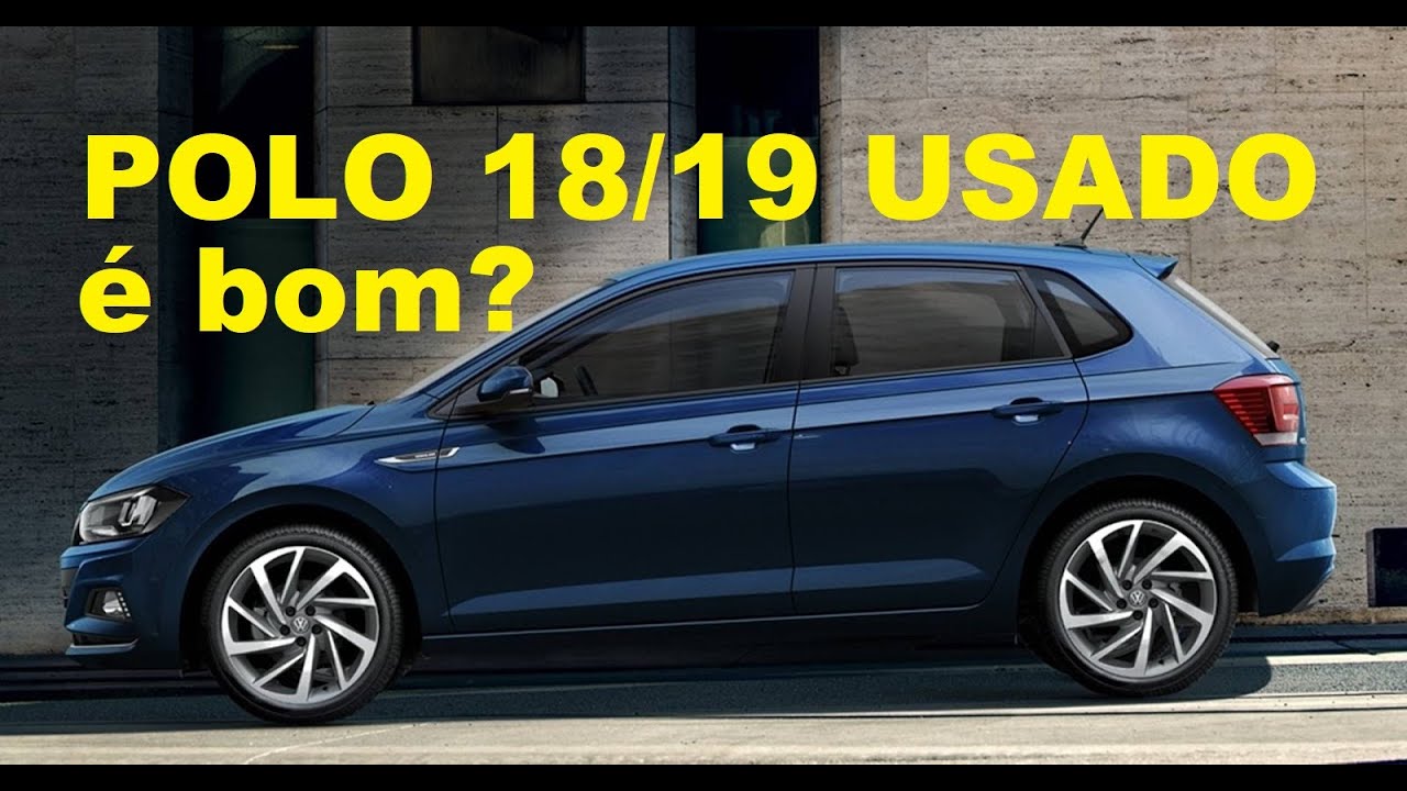 Novo Polo 18/19 Highline - Está procurando usado? Opinião de quem teve o carro por 4 anos e meio.