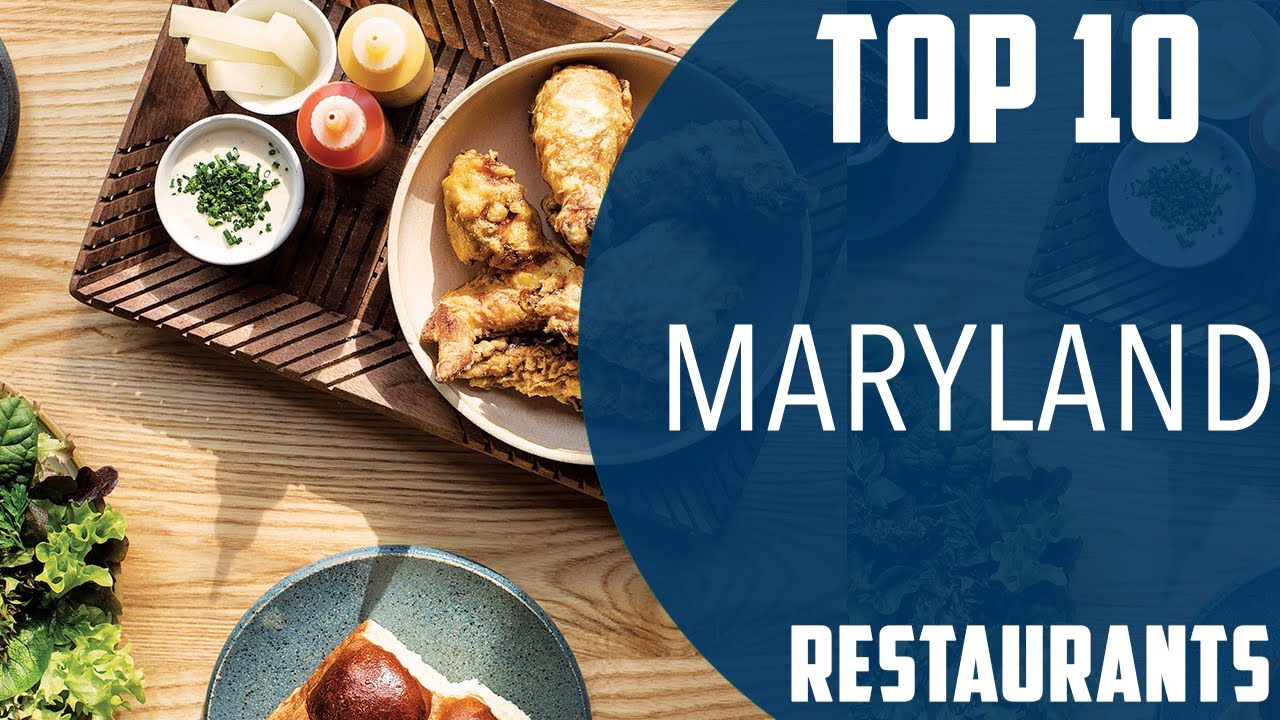 Top 10 Best Restaurants to Visit in Maryland | USA - English