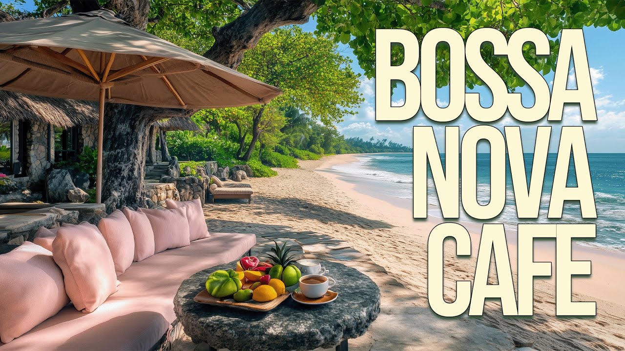 Bossa Nova Caf&eacute; by the Sea☕ Chill Jazz for Sunset Moods🎶