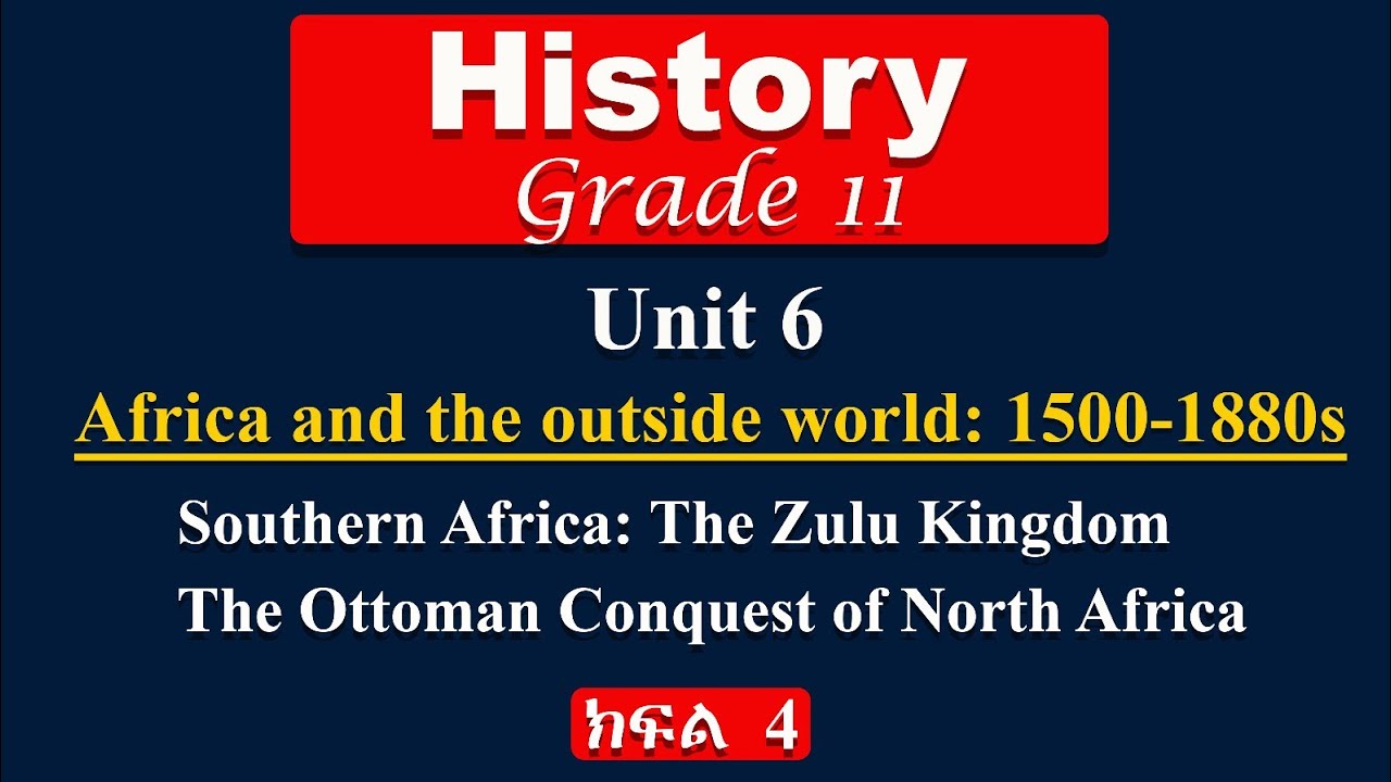 Grade 11 History unit 6 part 4 | Africa and the outside world: 1500-1880s | The Zulu kingdom