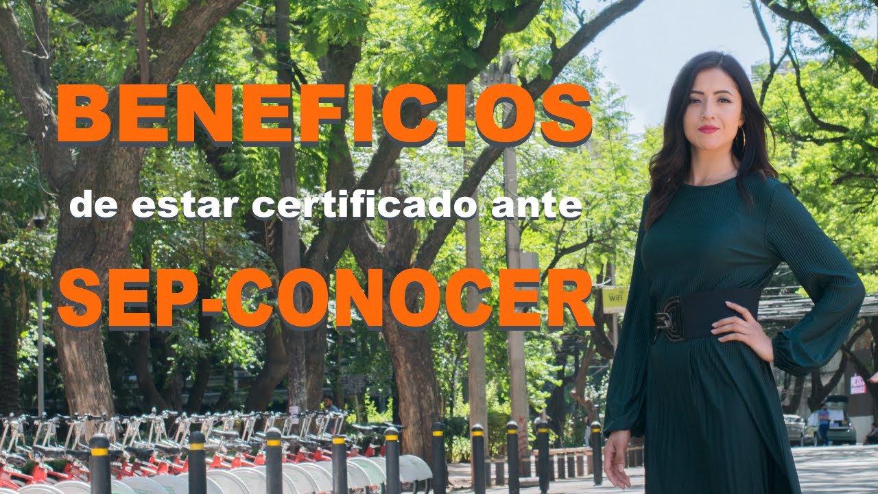 📚 BENEFICIOS DE LA CERTIFICACI&Oacute;N SEP - CONOCER | 🥇 Validez Oficial