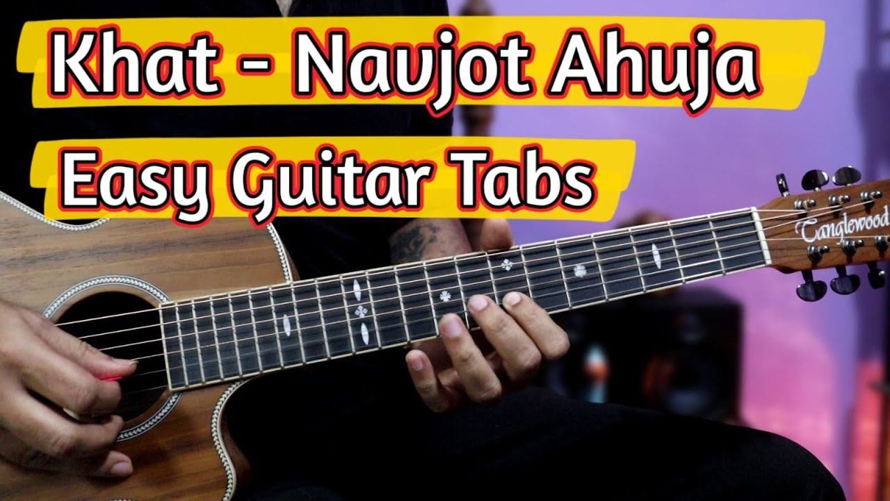 Khat - Navjot Ahuja | Easy Guitar Tabs For Your Valentine