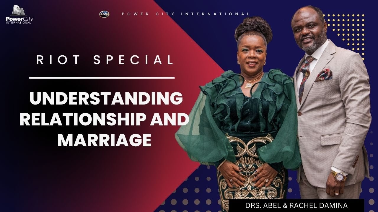RIOT SPECIAL || UNDERSTANDING RELATIONSHIP AND MARRIAGE || PART 1