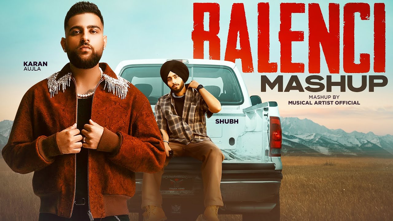Balenci - Shubh (Official Mashup Video) | Ft. Karan Aujla | Musical Artist Official