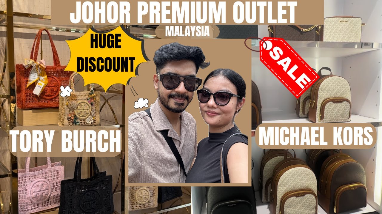 JOHOR PREMIUM OUTLETS | HUGE DISCOUNT ON TORY BURCH AND MICHAEL KORS
