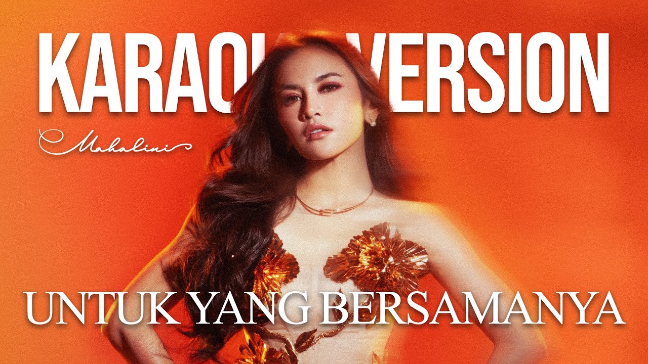 MAHALINI - UNTUK YANG BERSAMA NYA #KOMA, (KARAOKE VERSION) LIRIK LAGU VIRAL & TRENDING TERBARU