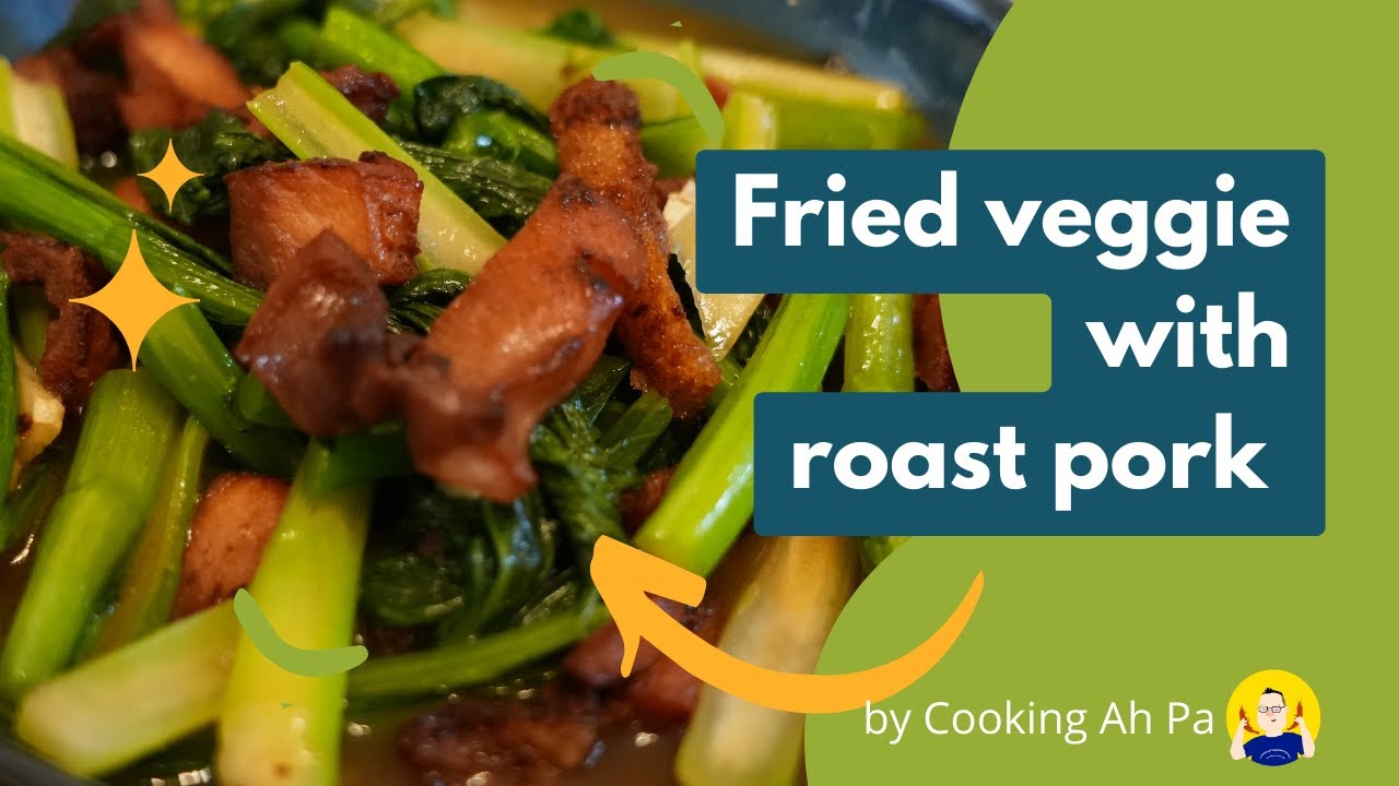 Fried veggie with roast pork | Cooking Ah Pa