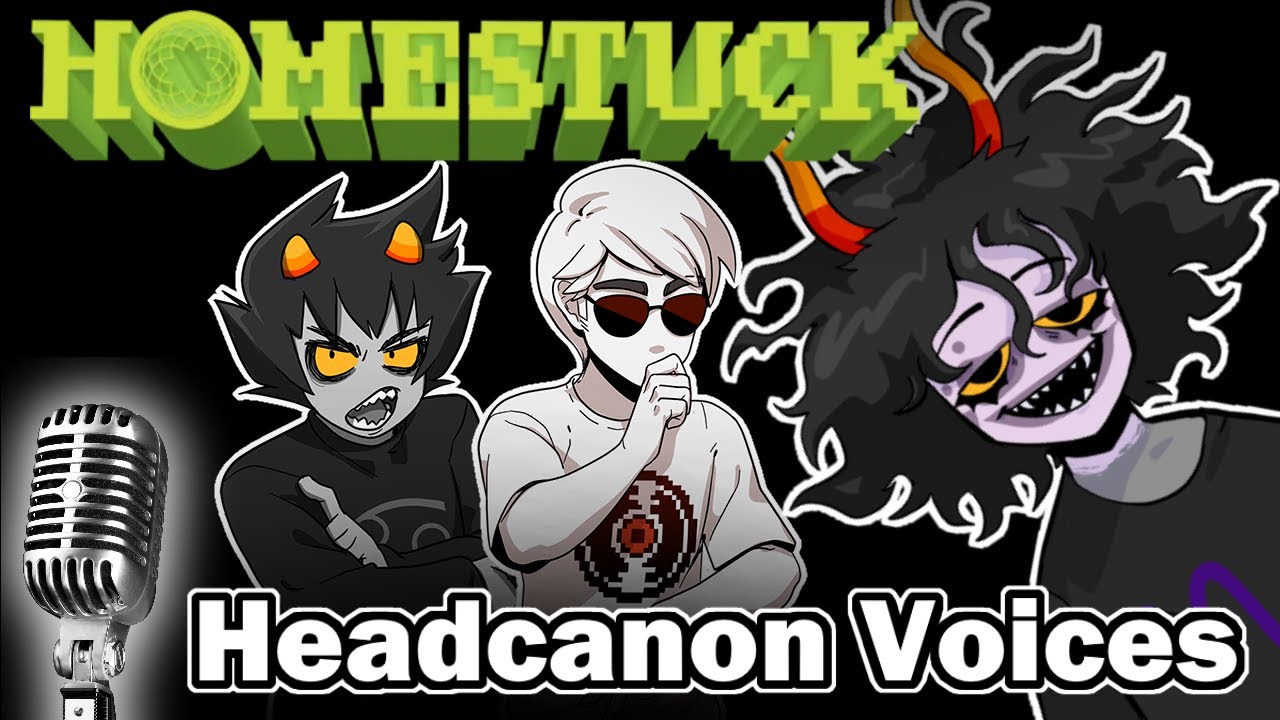 Homestuck Headcanon Voices