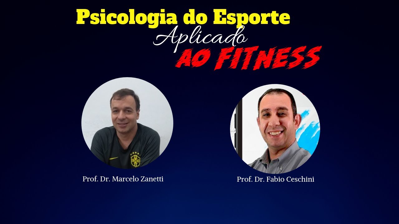 A Psicologia do Esporte pode ser usada na área Fitness? com o Dr. Marcelo Zanetti