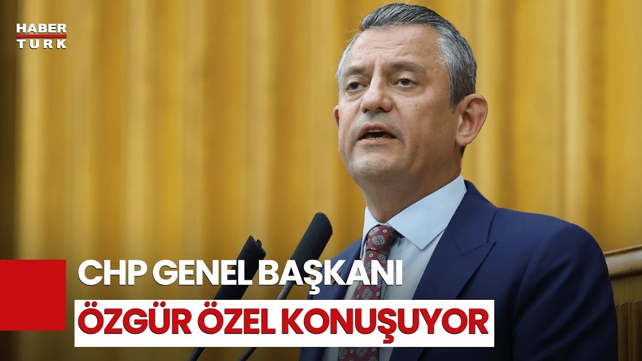 #CANLI - CHP Genel Başkanı Özgür Özel Konuşuyor