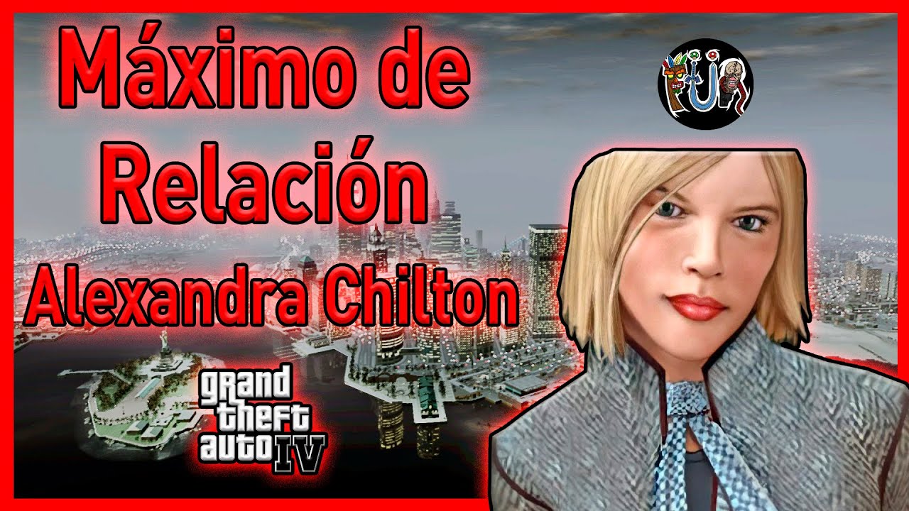 Grand Theft Auto IV - Como Conseguir el Máximo de Relación con Alexandra Chilton