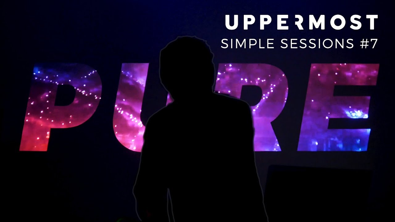 Uppermost - Simple Sessions #7