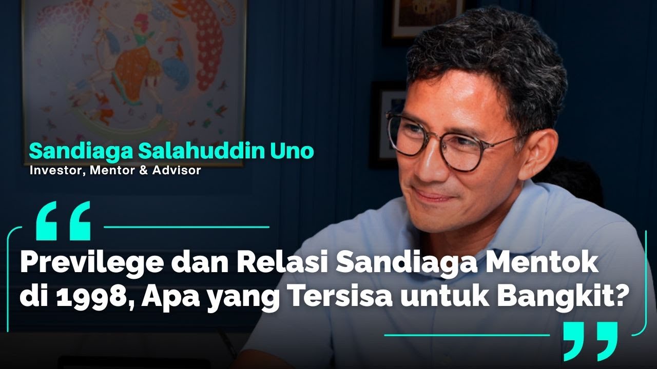 Sandi Uno: Dari Privilege, Gagal, Sekarang Nyoba Green Economy? Apa Sih Yang Dicari? | Naratama