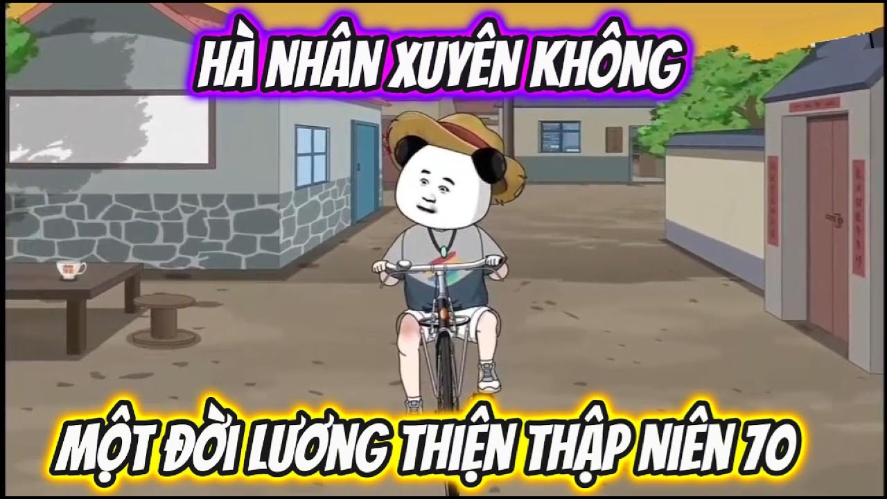 H&agrave; Nh&acirc;n Xuy&ecirc;n Kh&ocirc;ng Một Đời Lương Thiện Thập Ni&ecirc;n 70 | Full VerSion | Lan VietSub