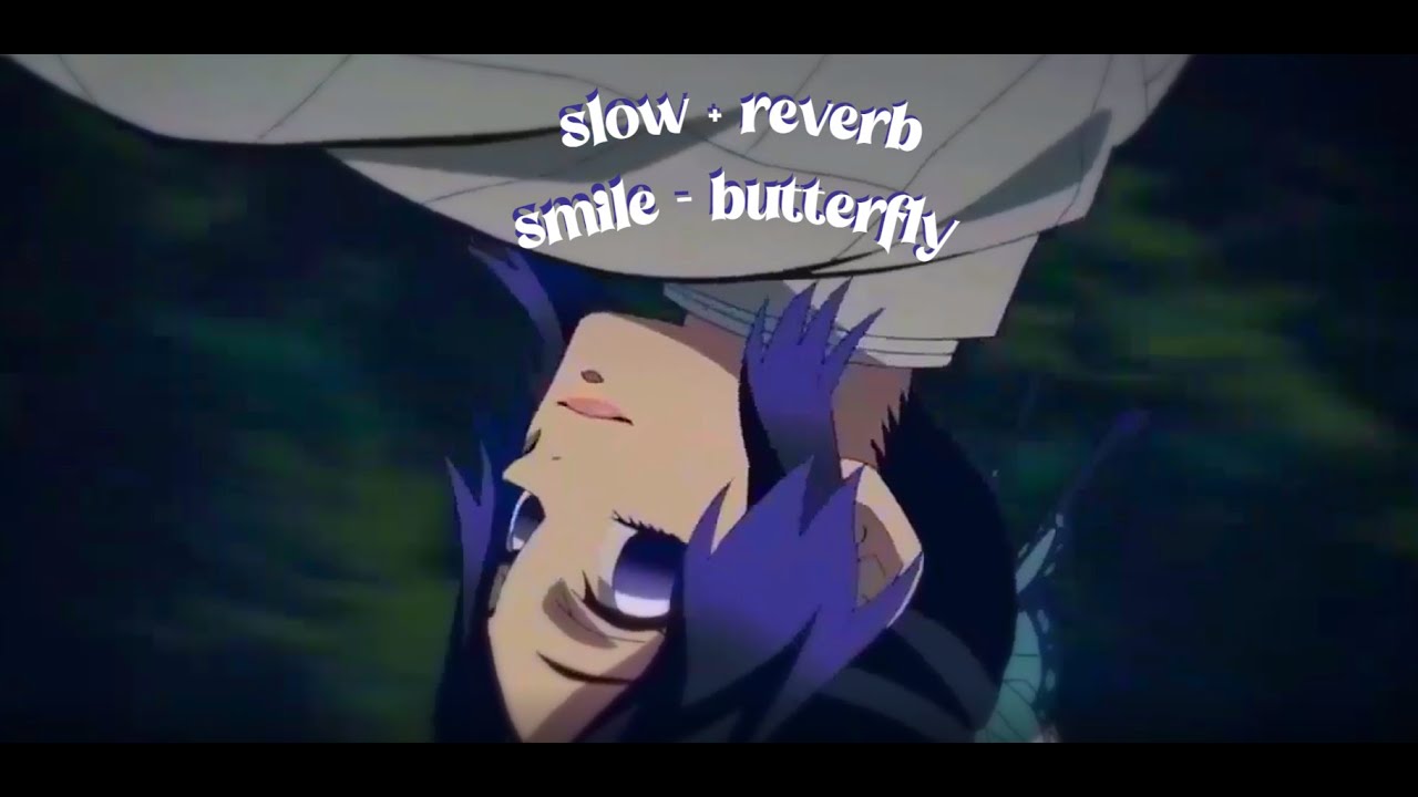 smile - butterfly [slow + reverb]