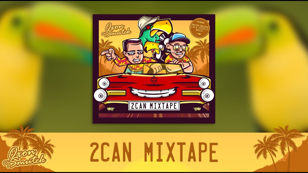 Oxon/DJ Smutek - 2CAN MIXTAPE (Odsłuch)