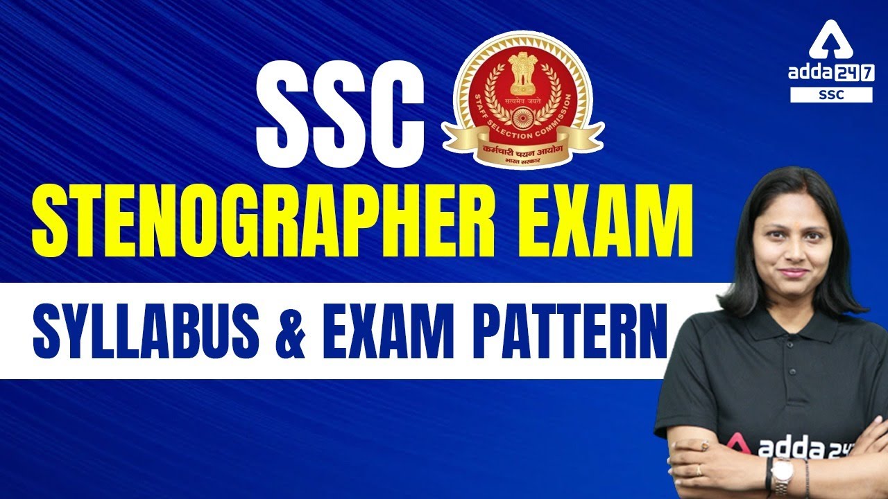 SSC Stenographer Syllabus & Exam Pattern | SSC Stenographer 2022 Exam