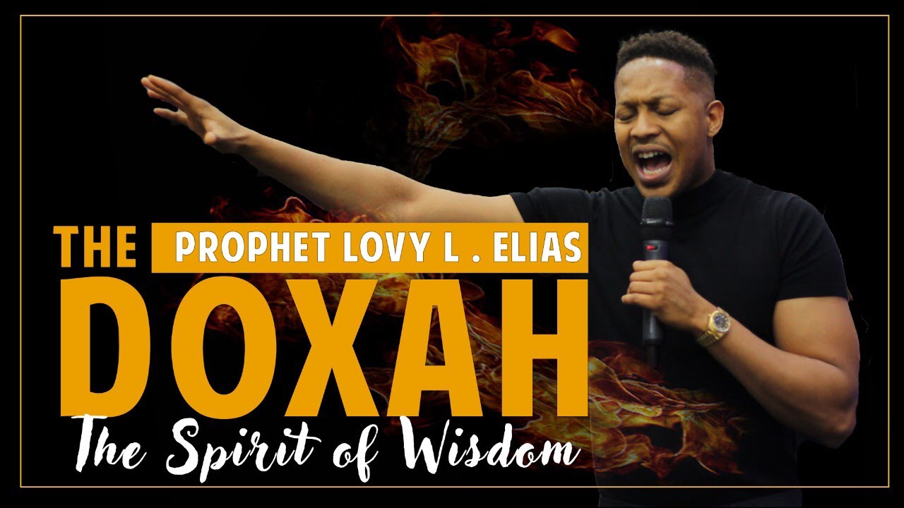 DOXAH [THE SPIRIT OF WISDOM] | by Prophet Lovy L. Elias
