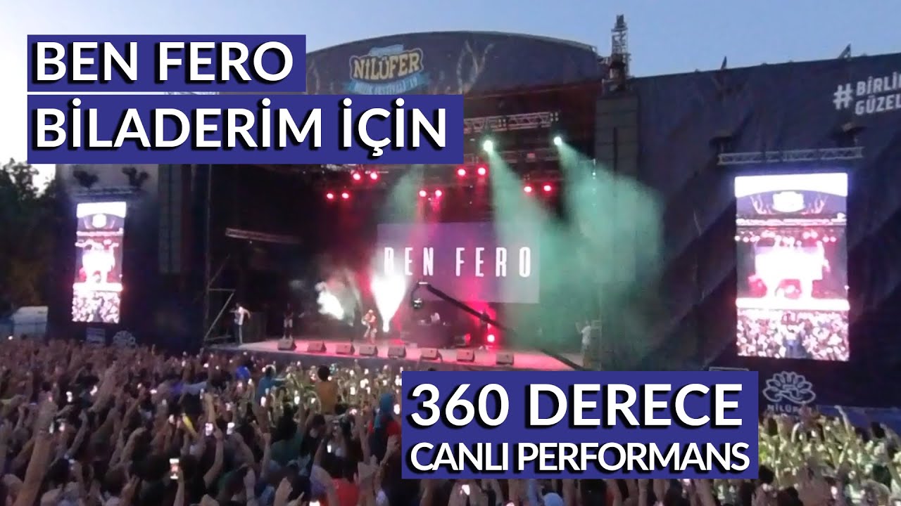 Ben Fero - Biladerim İ&ccedil;in (Canlı Performans) | 360 Derece Konser | Nil&uuml;fer M&uuml;zik Festivali