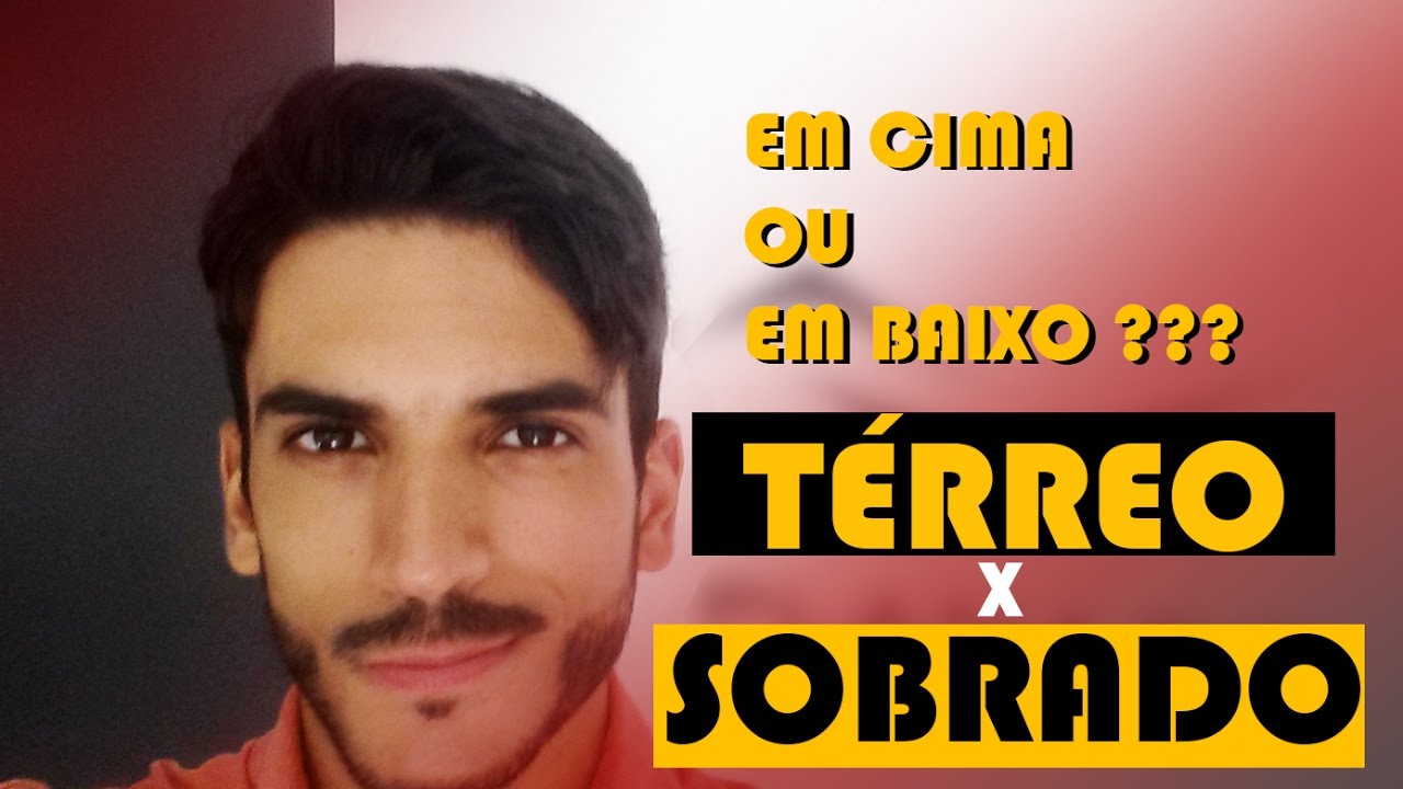 Casa Térrea X Sobrado