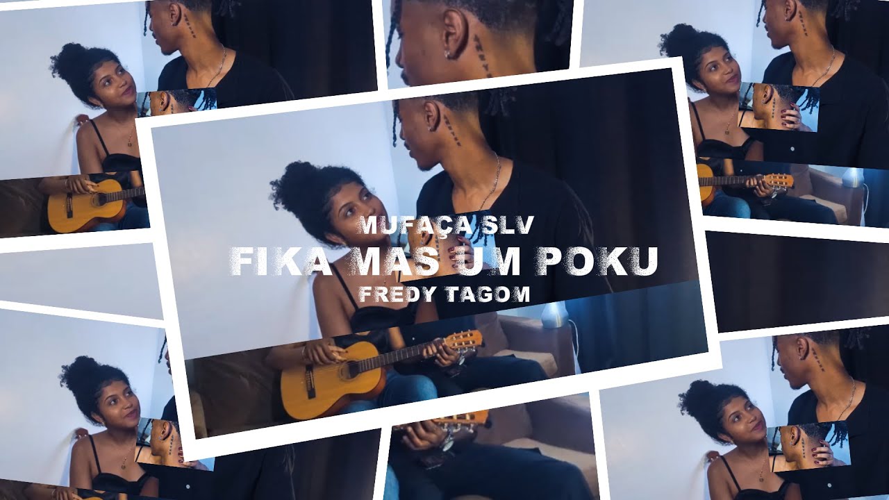 Mufaça Slv - Fika Mas Um Poku - Ft. Fredy Tagom