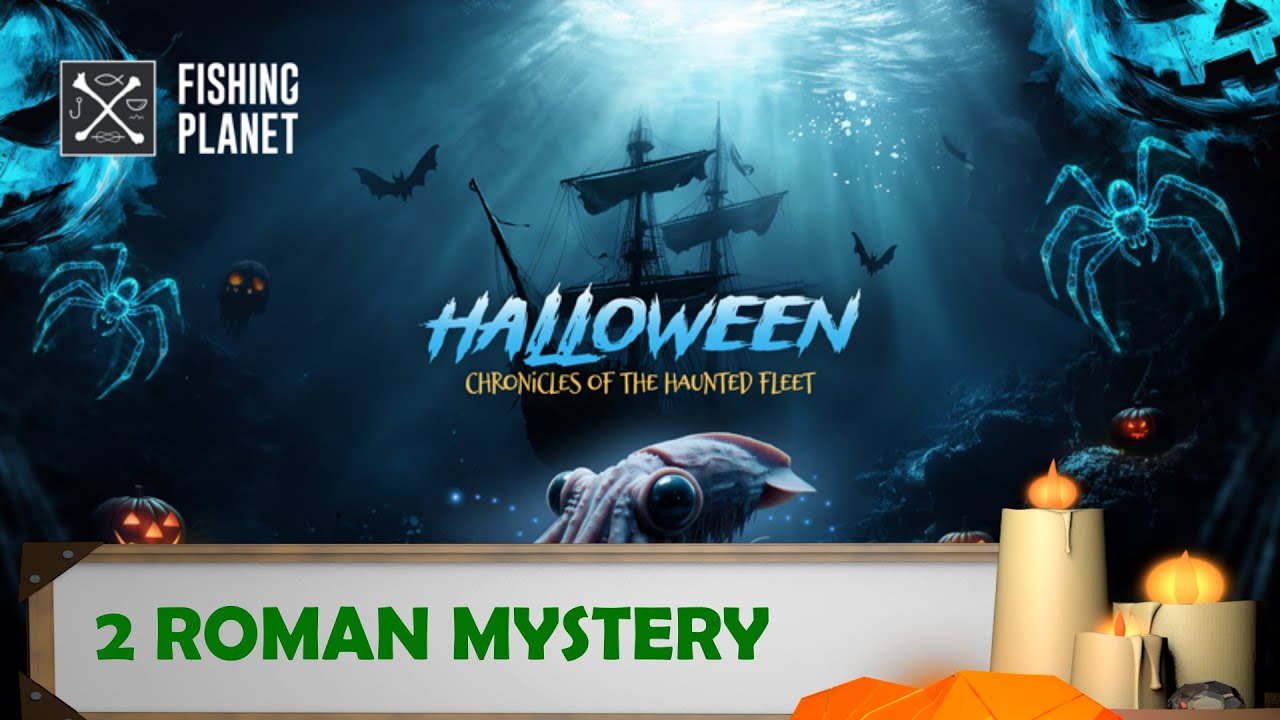 Fishing Planet - Halloween 2025 - Chapter 2 ROMAN MYSTERY - Phantom Ship Mysteries