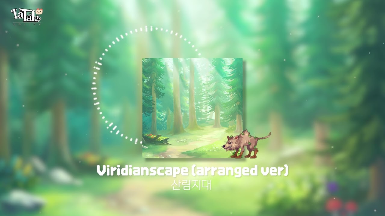 [라테일] Viridianscape(arranged ver) / 산림지대 #라테일 #BGM #라테일BGM