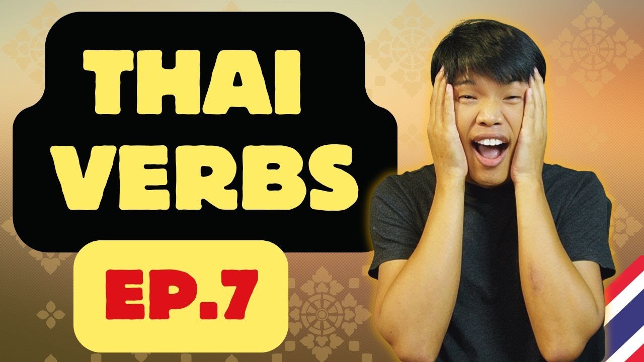Thai Verbs EP.7: 3 Must-Know Thai Verbs!