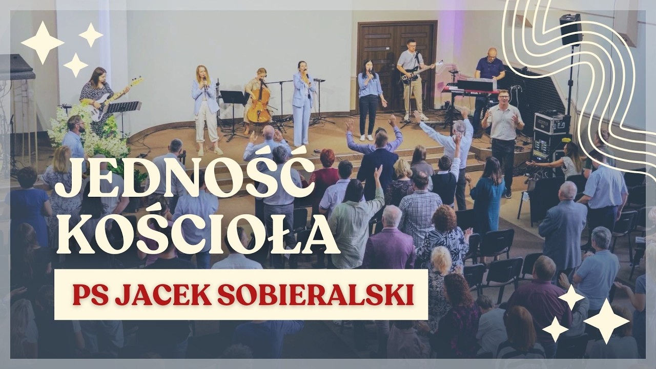Jedność Kościoła | Pastor Jacek Sobieralski