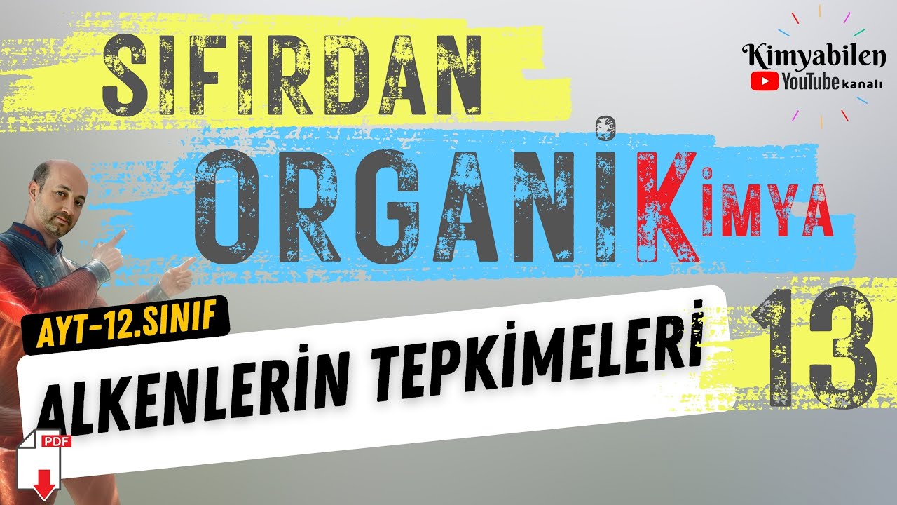 ALKENLERİN TEPKİMELERİ VE ÖZELLİKLERİ - 12.SINIF KİMYA - AYT KİMYA
