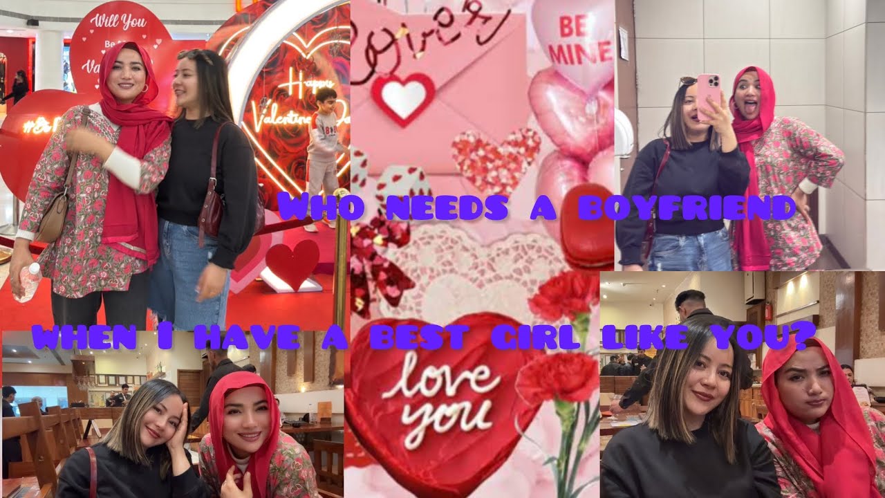 Happy valentine day Who needs a boyfriend || when i have a best girl like you ❣️💐🪞🫶🏻
