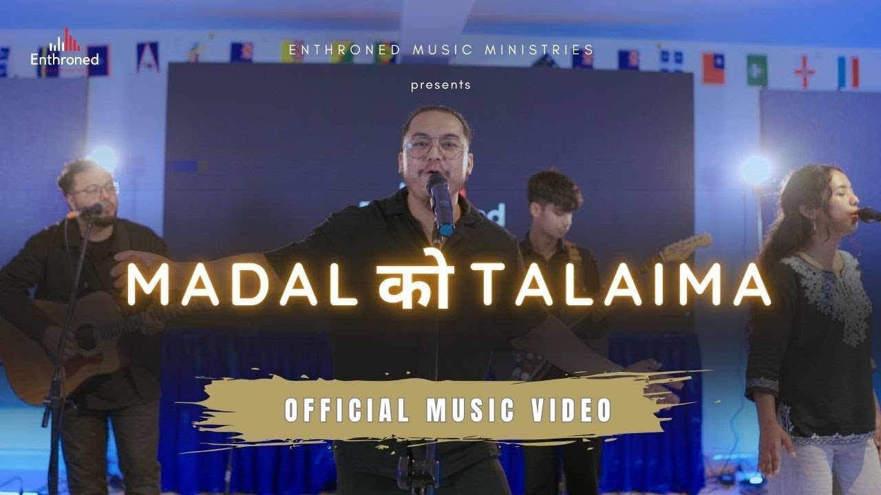 MADAL KO TALAIMA |  ENTHRONED MUSIC MINISTRIES | NEW NEPALI CHRISTIAN WORSHIP SONG - 2026