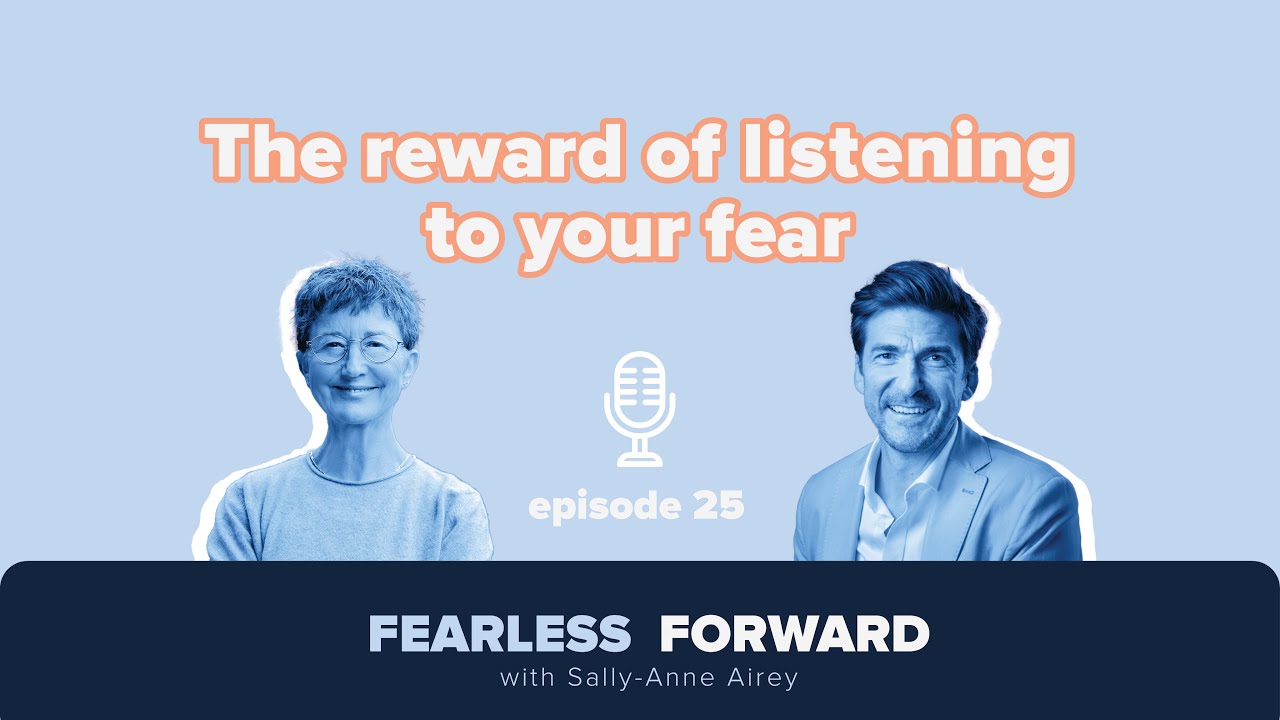 The reward of listening to your fear - ep 25 - Fearless Forward Podcast