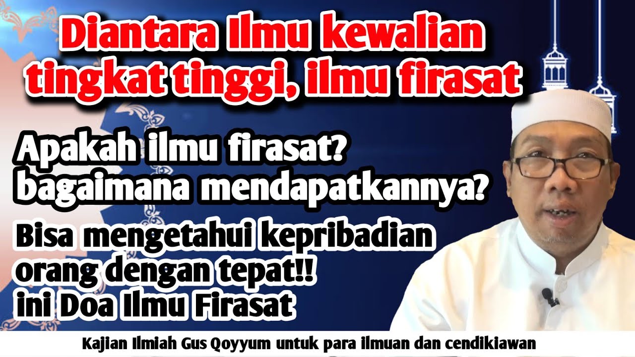 Gus Qoyyum:Diantara Ilmu kewalian tingkat tinggi,ilmu firasat||apa itu?bagaimana mendapatkannya???