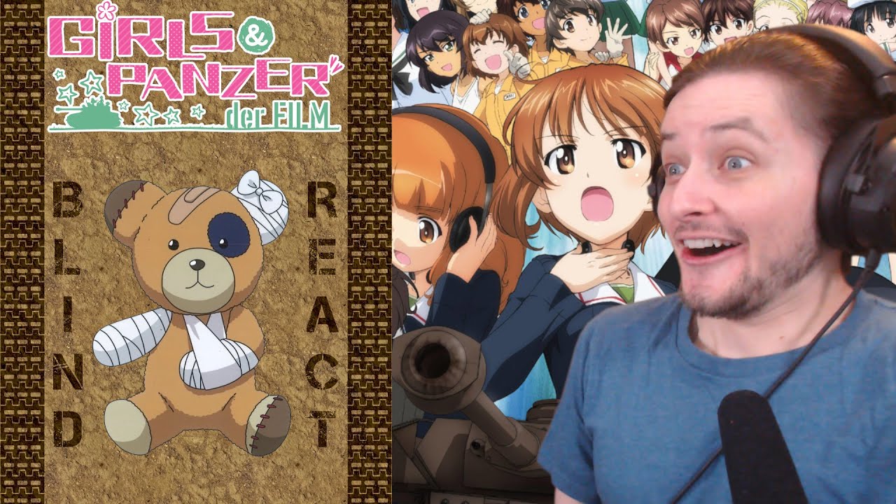 Teeaboo Reacts - Girls und Panzer Der Film - Hold On To What You've Got