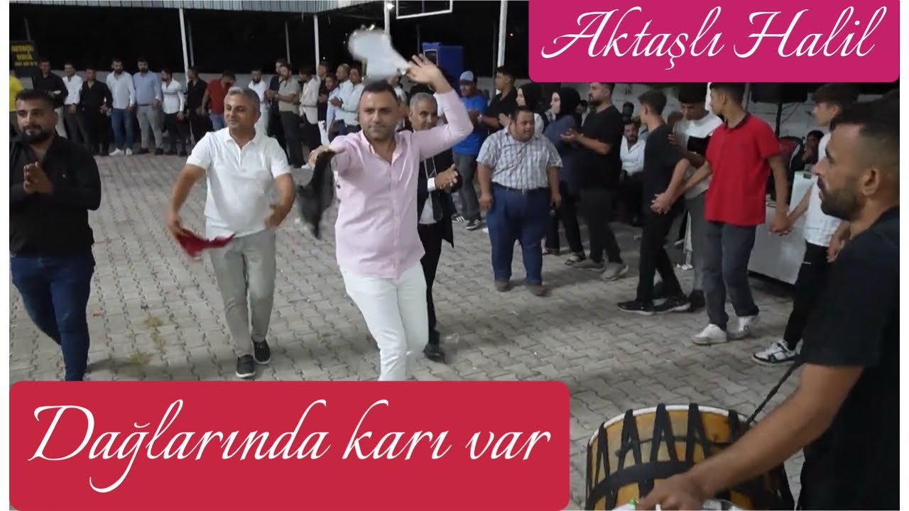DAĞLARINDA KARI VAR_Aktaşlı Halil _düğün_halay_