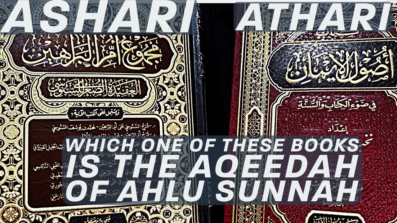Which of these two books is Ahlu-Sunnah? A simple comparison between Athari books and Ashari books