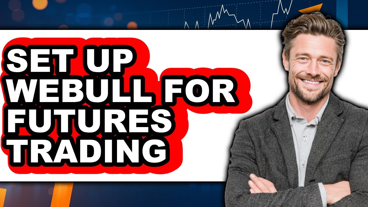 How to Set Up Webull for Futures Trading (only Way)