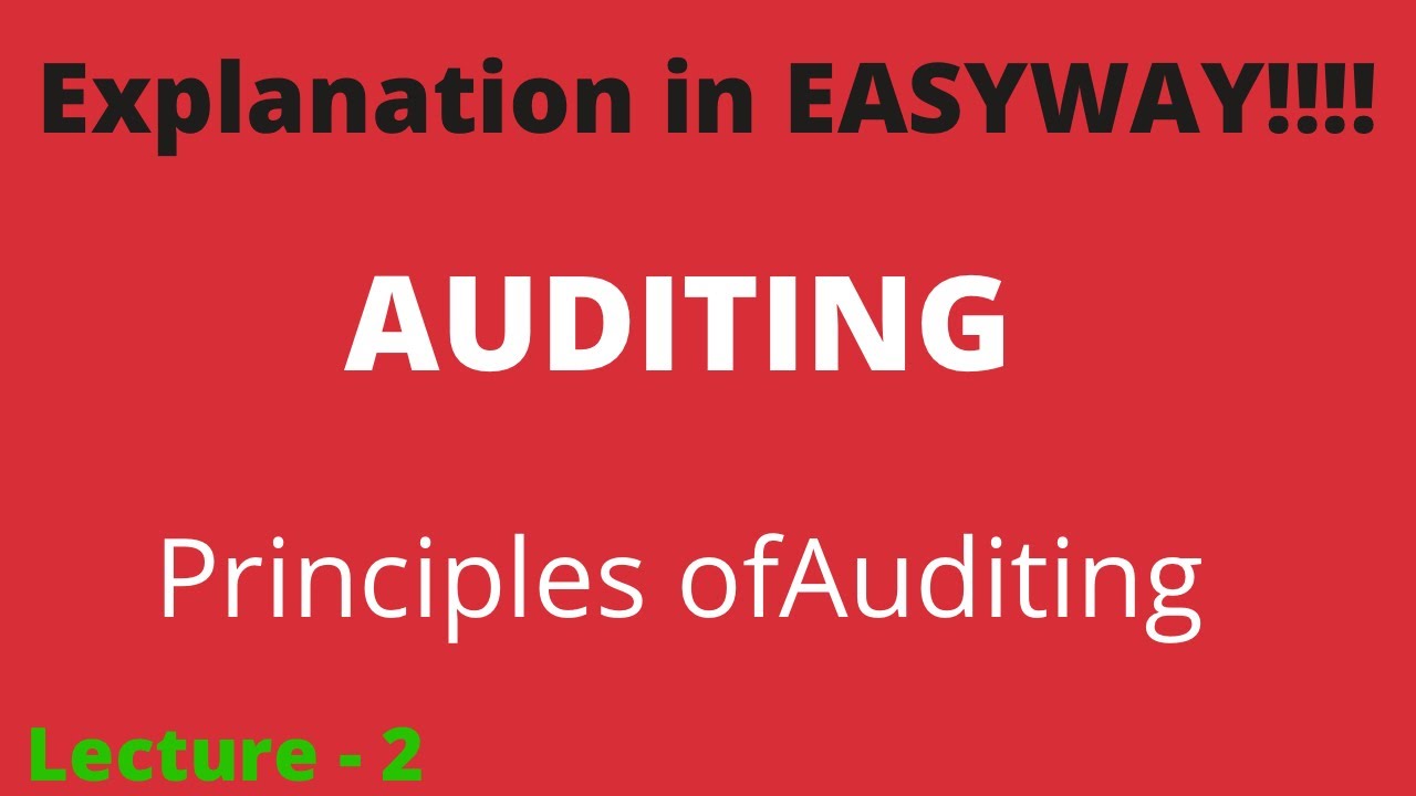 Auditing  - Lecture 2  - Principles of Auditing