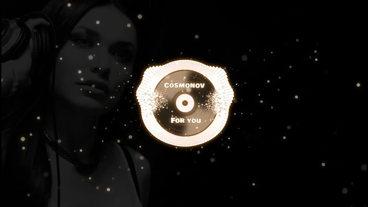 Cosmonov-For you(Original Mix)