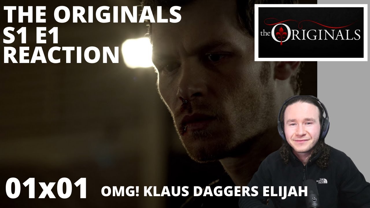 THE ORIGINALS S1 E1 REACTION ALWAYS AND FOREVER 1x1 OMG KLAUS DAGGERS ELIJAH SEASON 1 EPISODE 1